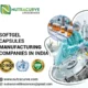 Softgel Capsules Manufacturing Companies in India